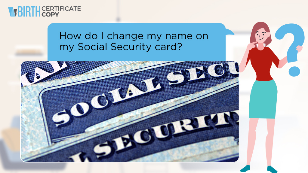 Woman asking about how does she change her name on her social security card