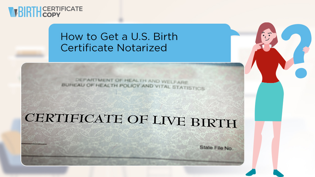 Woman asking about how to get a U.S birth certificate notarized