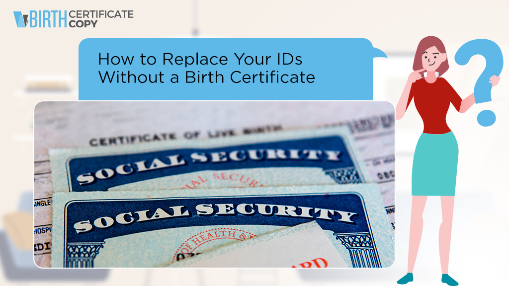 Woman asking how to replace her IDs without a birth certificate