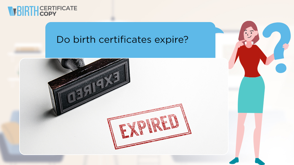 Woman asking if birth certificates expires