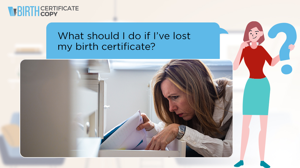 Woman asking what should she do if she has lost her birth certificate