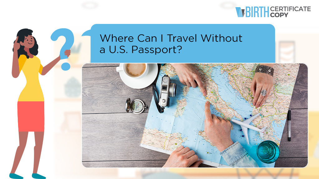 Woman asking where can she travel without a U.S Passport